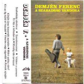 Demjén Ferenc ‎– A Szabadság Vándora Cas. (Vg+/Vg+)