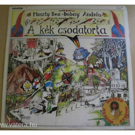 Muszty Bea - Dobay András – A Kék Csodatorta (Zenés Mesejáték) (Ex/Vg)