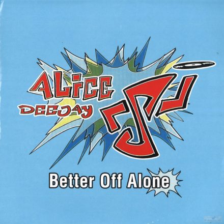 ALICE DEEJAY - :BETTER OFF ALONE Vinyl, 12", Re  