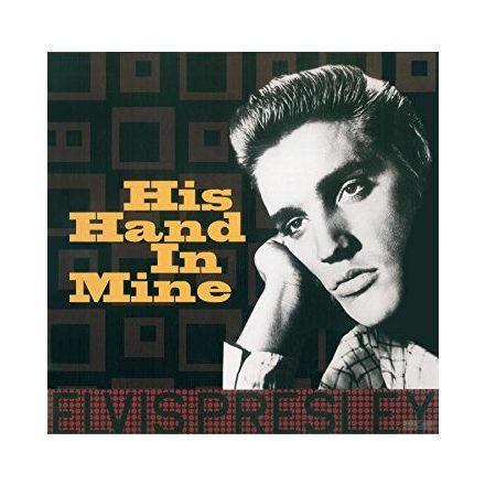 Elvis Presley - His Hand In Mine  LP,Album,Re (180g) 