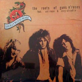  Hollywood Rose Feat. Axl Rose & Izzy Stradlin ‎– The Roots Of Guns N' Roses Lp