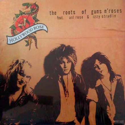 Hollywood Rose Feat. Axl Rose & Izzy Stradlin ‎– The Roots Of Guns N' Roses Lp