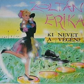 Zoltán Erika ‎– Ki Nevet A Végén? lp 1990 (Vg+/Vg)