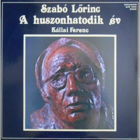   Szabó Lőrinc, Kállai Ferenc – A Huszonhatodik Év Lp (Vg+/Vg)