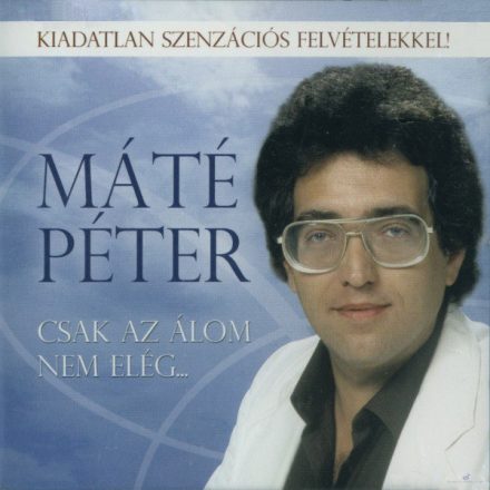 Máté Péter :Csak az álom nem elég  CD