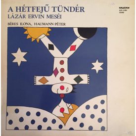   Lázár Ervin / Haumann Péter, Béres Ilona – A hétfejű Tündér Lp (Vg+/Vg+)