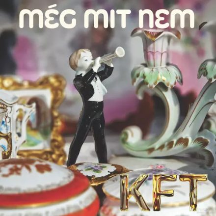 KFT - MÉG MIT NEM  Ep (180G, 45RPM Vinyl)