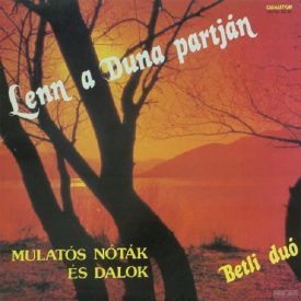   Betli Duó – Lenn A Duna Partján (Mulatós Nóták És Dalok) Lp (Vg/Vg)
