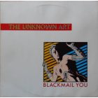 The Unknown Art – Blackmail You Maxi (Vg+/Vg)