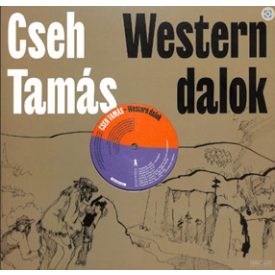 Cseh Tamás - Western dalok Lp