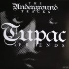 2Pac ‎– Tupac & Friends - The Underground Tracks lp