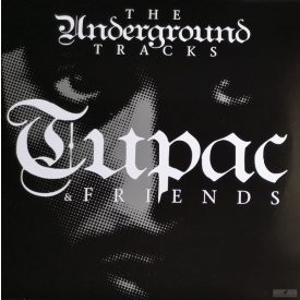 2Pac ‎– Tupac & Friends - The Underground Tracks lp
