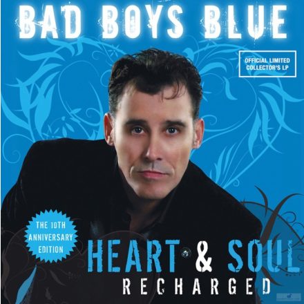 BAD BOYS BLUE - HEART & SOUL RECHARGED  lp