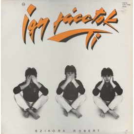   Szikora Róbert ‎– Így Jácctok Ti Lp.+insert 1986 (Vg/Vg+)