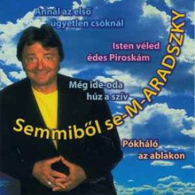 Aradszky László – Semmiből Se-M-ARADSZKY Cd (Ex/Vg+)