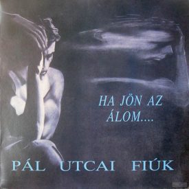   Pál Utcai Fiúk ‎– Ha Jön Az Álom Lp , Album 1990 (M/M)
