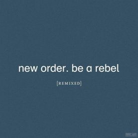   New Order – Be A Rebel (Remixes) 	 2xLp ( Limited Edition, Clear Vinyl)