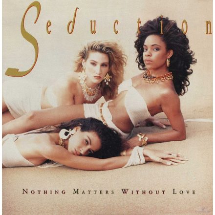 Seduction – Nothing Matters Without Love Lp (M/Nm) Bontatlan