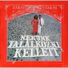 Záray Márta - Vámosi János – Nekünk Találkozni Kellett Lp (Vg+/Vg+