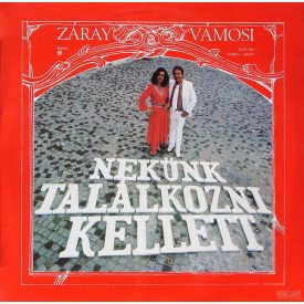   Záray Márta - Vámosi János – Nekünk Találkozni Kellett Lp (Vg+/Vg+