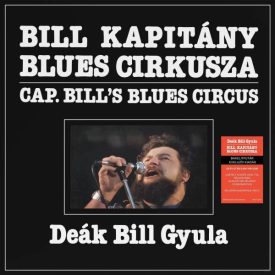   Deák Bill Gyula - Bill Kapitány Blues Cirkusza Lp (Ltd, Black Vinyl ) 