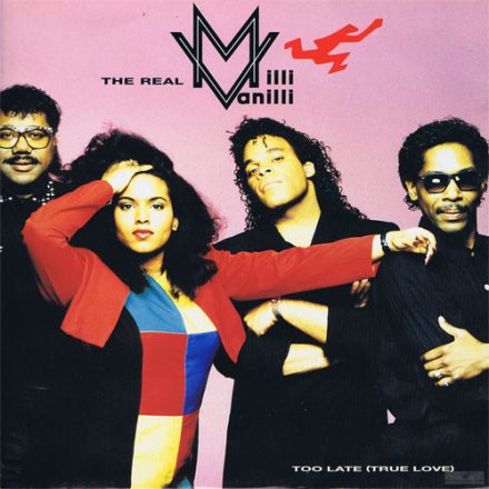 The Real Milli Vanilli – Too Late (True Love) (Vg+/Vg+)