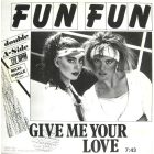 Fun Fun – Give Me Your Love / Tell Me Green Vinyl (Vg+/Vg)