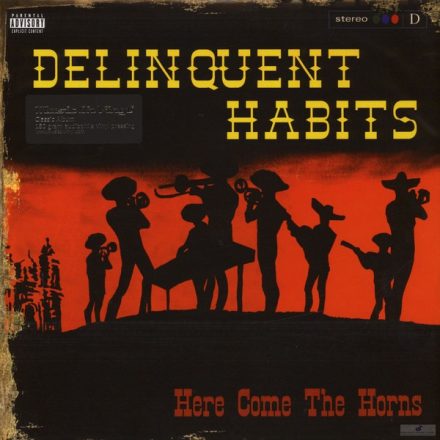  Delinquent Habits- Here Come The Horns 2xlp