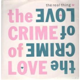 The Real Thing – The Crime Of Love Maxi (Vg+/Vg+)