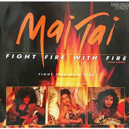 Mai Tai – Fight Fire With Fire (Nm/Vg+)