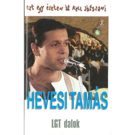 Hevesi Tamás – Ezt Egy Életen Át Kell Játszani (LGT Dalok) Cassetta (Ex/Vg+)
