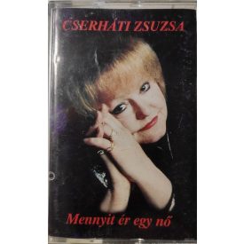 Cserháti Zsuzsa – Mennyit Ér Egy Nő Cas. (Ex/Vg+)
