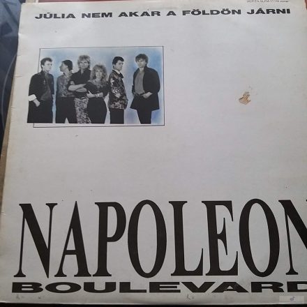 NAPOLEON BOULEVARD  - JÚLIA NEM AKAR A FÖLDÖN JÁRNI Lp 1988 (Vg+/Vg)