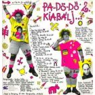 Pa-Dö-Dő ‎– 2. (Kettő) Kiabálj... (Vg/Vg)