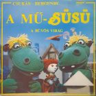 Csukás - Bergendy – A Mű-Süsü / A Bűvös Virág Lp (Vg/Vg)