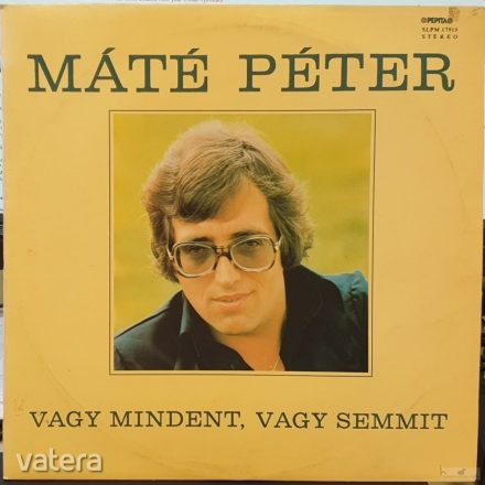 Máté Péter ‎– Vagy Mindent, Vagy Semmit lp 1985( Vg/Vg)
