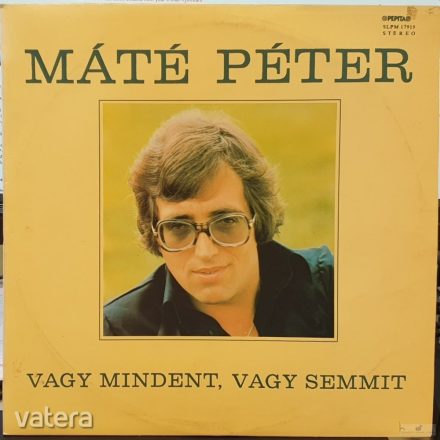 Máté Péter ‎– Vagy Mindent, Vagy Semmit lp 1985( Vg+/Vg+)