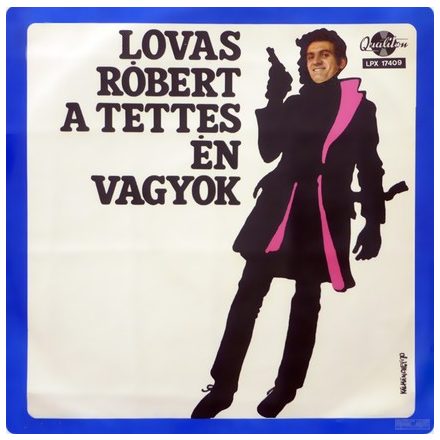 Lovas Róbert - A Tettes Én Vagyok Lp 1968 (Vg+/Vg)