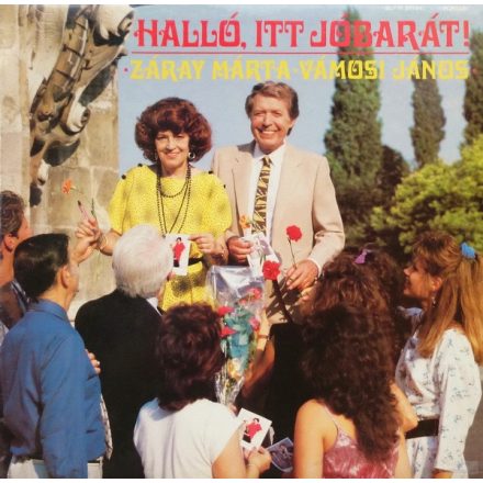 Záray Márta • Vámosi János – Halló, Itt Jóbarát! (Vg/Vg)