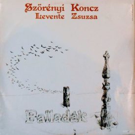  Szörényi Levente & Koncz Zsuzsa - Balladák  Lp 1988 (Vg+/Vg+)