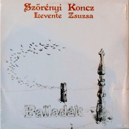 Szörényi Levente & Koncz Zsuzsa - Balladák  Lp 1988 (Ex/Vg)