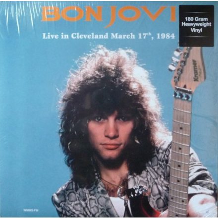 Bon Jovi -  Live In Cleveland March 17th 1984  lp (180g) 