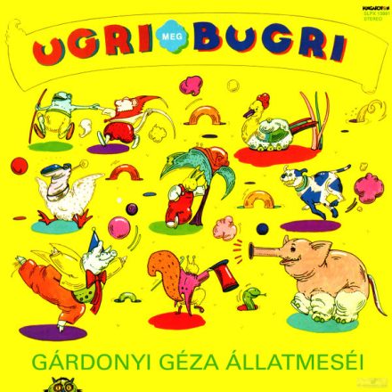 Various – Ugri Meg Bugri – Gárdonyi Géza Állatmeséi Lp (Vg+/Vg+)