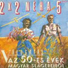 Various – 2 × 2 Néha 5 - Válogatás Az 50-es Évek Magyar Slágereiből Lp (Vg/ Vg)