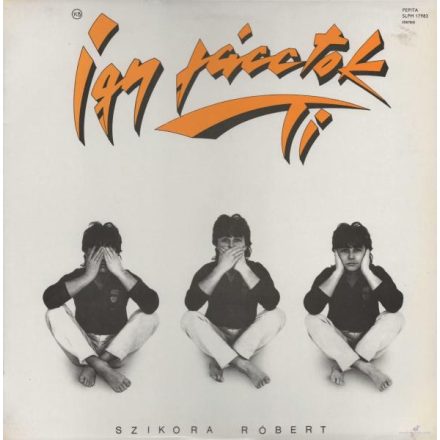Szikora Róbert ‎– Így Jácctok Ti Lp.+insert 1986 (Vg+/Vg)