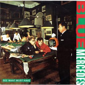 Blue Mercedes – See Want Must Have (Vg+/Vg+)