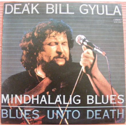 Deák Bill Gyula – Mindhalálig Blues Lp (G+/Vg+)