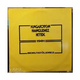   HUNGAROTON HANGLEMEZ HETEK - HUNGAROTON BEMUTATÓLEMEZ 1981.  (Vg+/Vg+)