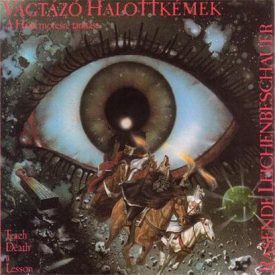   Vágtázó Halottkémek = Rasende Leichenbeschauer* – A Halál Móresre Tanítása = Teach Death A Lesson Lp (Vg+/Vg)