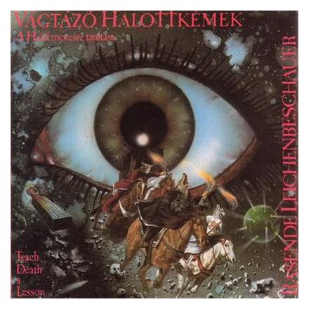 Vágtázó Halottkémek = Rasende Leichenbeschauer* – A Halál Móresre Tanítása = Teach Death A Lesson Lp (Vg+/Vg)